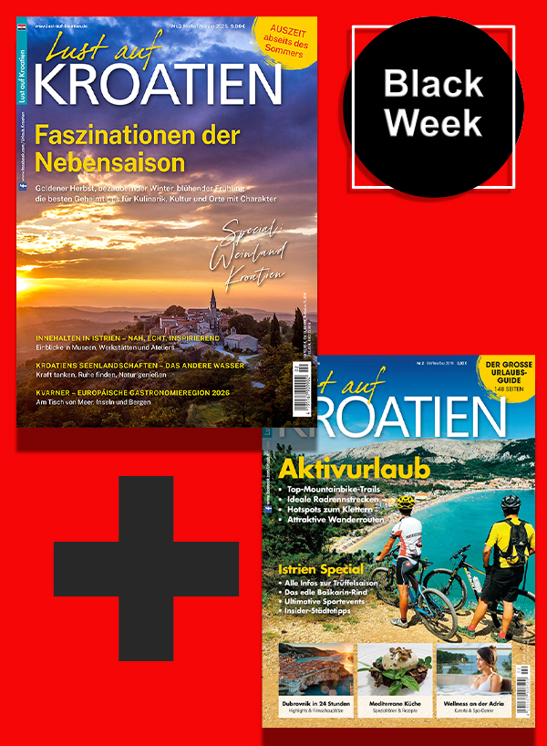 Magazincover Lust auf Kroatien 02/2025 und 02/2019 Black Week Kroatien Magazin Bundle: Kaufe „Lust auf Kroatien 02/2025“ und erhalte die Ausgabe 02/2019 gratis dazu. Nur für kurze Zeit – 2 Magazine zum Preis von 1!